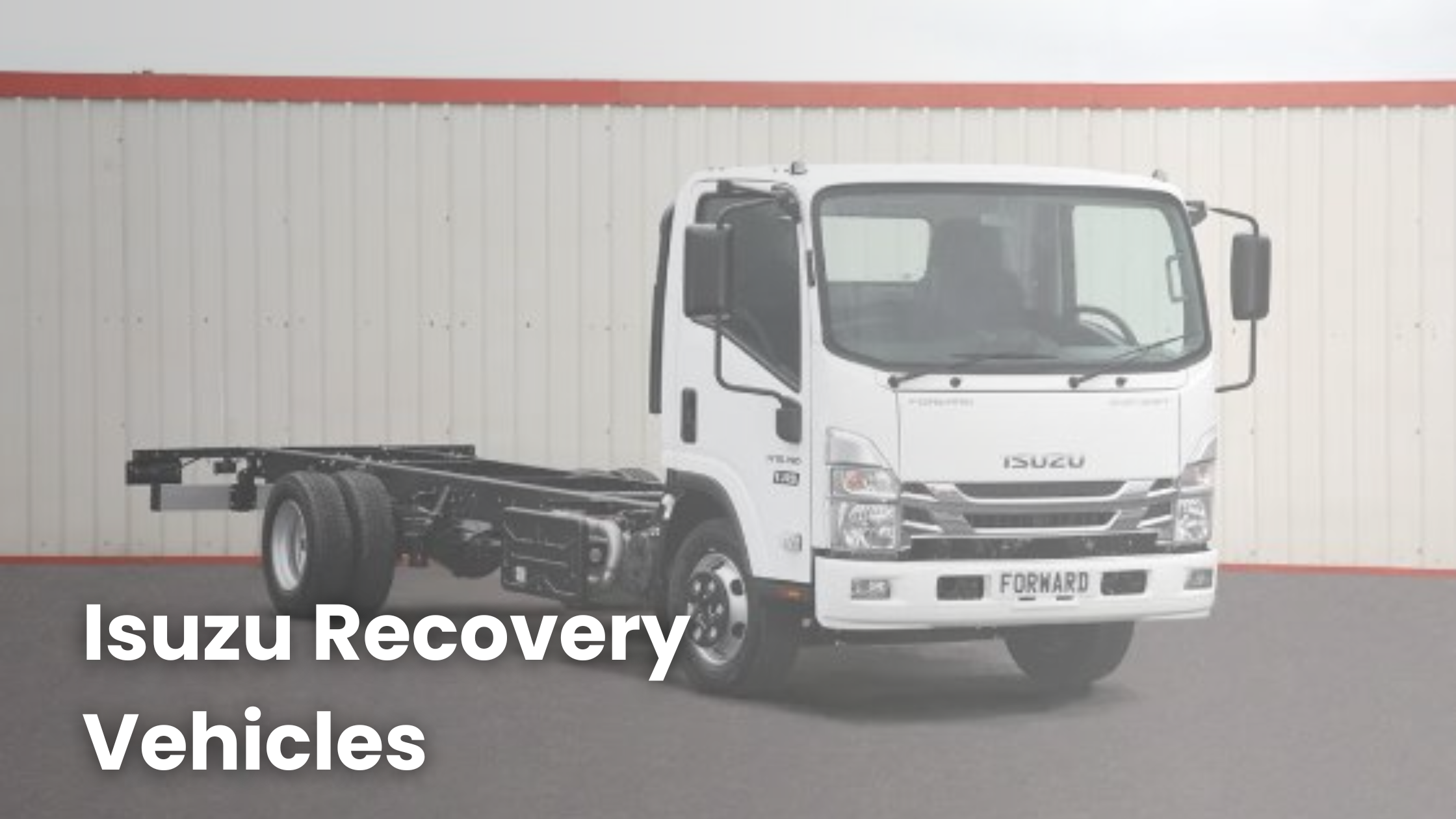 Isuzu Trucks as Recovery Vehicles