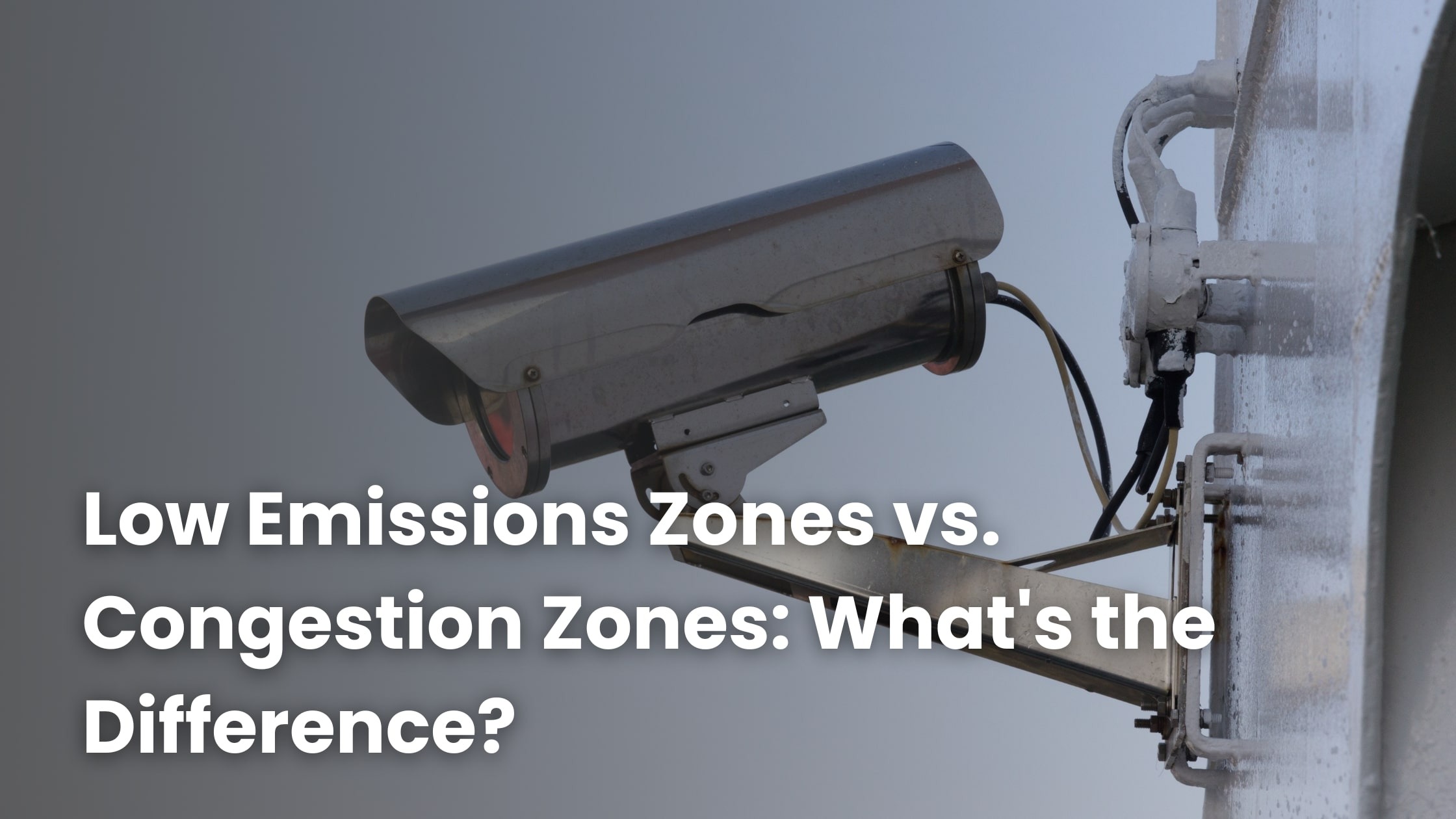 Low Emissions Zones vs. Congestion Zones: What's the Difference?